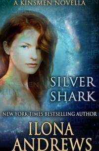 Ilona Andrews - Silver Shark