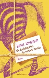 Jonas Jonasson - Die Analphabetin, die rechnen konnte