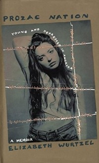 Elizabeth Wurtzel - Prozac Nation