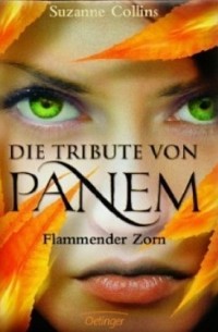 Suzanne Collins - Die Tribute von Panem 3. Flammender Zorn