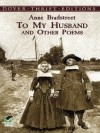 Anne Bradstreet - To My Husband and Other Poems