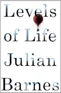 Julian Barnes - Levels of Life