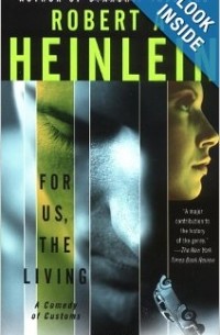 Robert A. Heinlein - For Us, The Living: A Comedy of Customs