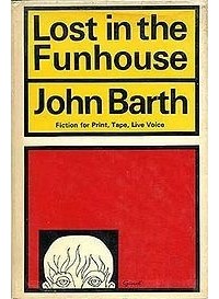 John Barth - Lost in the Funhouse