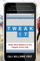 Cali Williams Yost - Tweak It: Make What Matters to You Happen Every Day