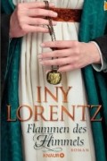 Iny Lorentz - Flammen des Himmels