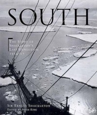 Ernest Shackelton - South: The story of Shackleton's last expedition 1914-1917