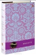 Шарлотта Бронте, Эмили Бронте, Энн Бронте - Jane Eyre. Wuthering Heights. Agnes Grey. The Professor (сборник)