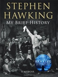 Стивен Хокинг - My Brief History