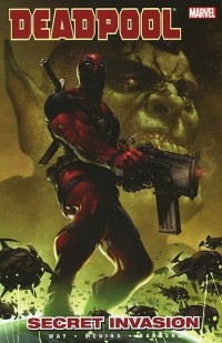 Daniel Way - Deadpool: Volume 1: Secret Invasion