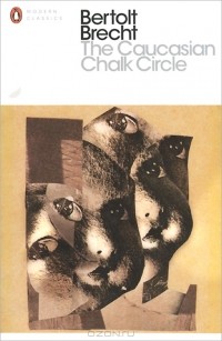 Бертольт Брехт - The Caucasian Chalk Circle