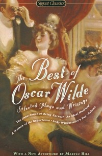 Оскар Уайльд - The Best of Oscar Wilde: Selected Plays and Writings