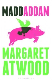 Margaret Atwood - MaddAddam