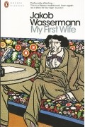 Jakob Wassermann - My First Wife