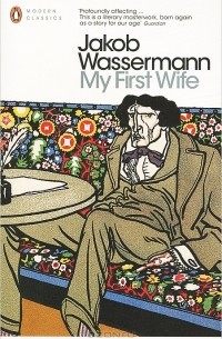 Jakob Wassermann - My First Wife