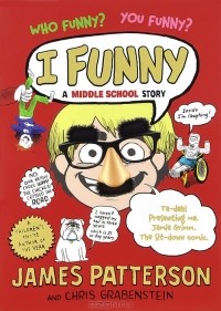  - I Funny: A Middle School Story