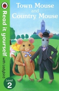 Alexandra Steele-Morgan - Town Mouse and Country Mouse: Level 2
