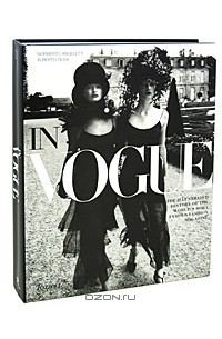  - In Vogue: The Illustrated History of the World's Most Famous Fashion Magazine