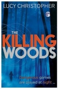 Lucy Christopher - The Killing Woods