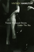 Patrick Hamilton - Twenty Thousand Streets Under the Sky