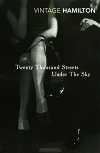 Patrick Hamilton - Twenty Thousand Streets Under the Sky