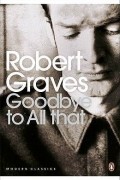 Robert Graves - Goodbye to All That
