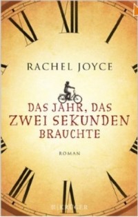 Rachel Joyce - Das Jahr, das zwei Sekunden brauchte