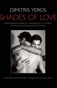  - Shades of Love: Photographs Inspired by the Poems of C. P. Cavafy
