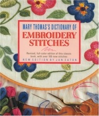  - Mary Thomas's Dictionary of Embroidery Stitches