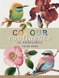 Trish Burr - Colour Confidence in Embroidery