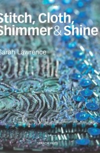 Sarah Lawrence - Stitch, Cloth, Shimmer & Shine