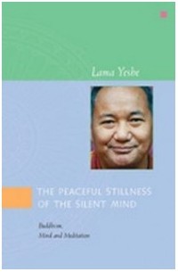 Lama Yeshe - The Peaceful Stillness of the Silent Mind