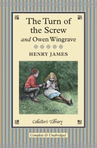 Henry James - The Turn of the Screw and Owen Wingrave (сборник)