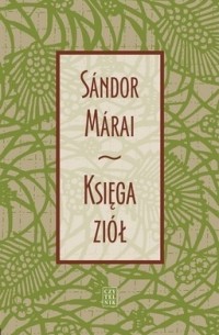 Sándor Márai - Księga Ziół