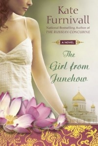 Kate Furnivall - The Girl from Junchow