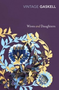 Elizabeth Gaskell - Wives and Daughters
