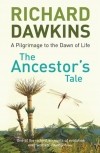 Richard Dawkins - The Ancestor's Tale: A Pilgrimage to the Dawn of Evolution
