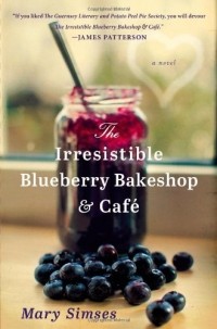 Мэри Симсес - The Irresistible Blueberry Bakeshop & Cafe