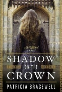 Патриция Брейсвелл - Shadow on the Crown