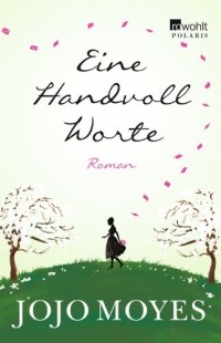 Jojo Moyes - Eine Handvoll Worte