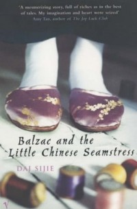 Dai Sijie - Balzac And The Little Chinese Seamstress