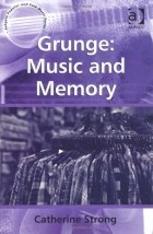 Catherine Strong - Grunge: Music and Memory