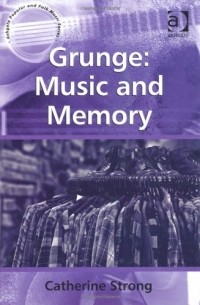 Grunge: Music and Memory