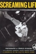  - Screaming Life: A Chronicle of the Seattle Music Scene
