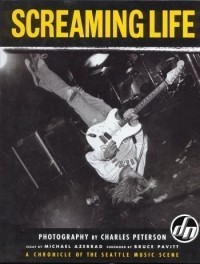  - Screaming Life: A Chronicle of the Seattle Music Scene