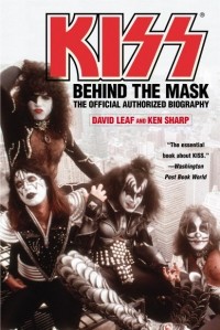  - KISS: Behind the Mask - The Official Authorized Biography