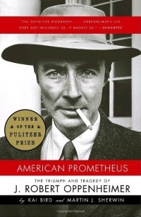  - American Prometheus: Triumph and Tragedy of Robert Oppenheimer