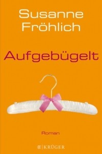 Susanne Fröhlich - Aufgebügelt