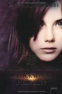 Cassandra Clare - Chroniken der Schattenjäger. Clockwork Princess
