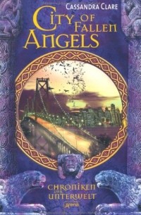 Cassandra Clare - City of Fallen Angels: Chroniken der Unterwelt